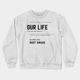 NUGS NOT DRUG Crewneck Sweatshirt